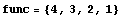 func = {4, 3, 2, 1}