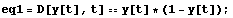 eq1 = D[y[t], t] == y[t] * (1 - y[t]) ;