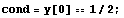 cond = y[0] == 1/2 ;